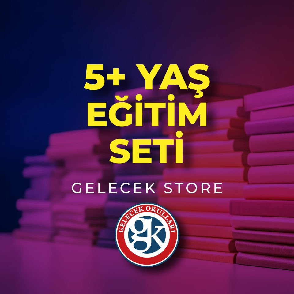 Okul Öncesi Eğitim Setleri 5+ Yaş